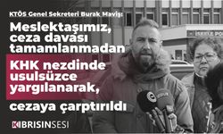 Maviş: Meslektaşımız, ceza davası tamamlanmadan KHK nezdinde usulsüzce yargılanarak, cezaya çarptırıldı