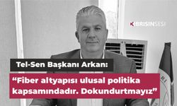 Başkanı Cemal Arkan: Fiber altyapısı ulusal politika kapsamındadır. Dokundurtmayız!