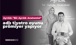 Ayrılık: "Bir Ayrılık Anatomisi" adlı tiyatro oyunu prömiyer yapıyor