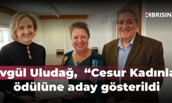 Sevgül Uludağ, “Kayıplar” konusundaki çalışmalarından dolayı “Cesur Kadınlar” ödülüne aday gösterildi