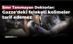 Sınır Tanımayan Doktorlar: "Gazze'deki felaketi kelimeler tarif edemez"