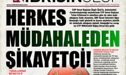 HERKES MÜDAHALEDEN ŞİKAYETÇİ !