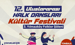 12. Uluslararası Halk Dansları Kültür Festivali ve 3. Yılmazköy Folklor Şöleni bu akşam...