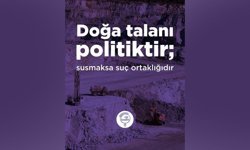 CTP Kadın Örgütü: Doğa talanı politiktir; susmak ise suç ortaklığıdır