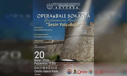 “Opera ve Bale Sokakta – Sesin Yolculuğu” etkinliği Gazimağusa’da düzenleniyor