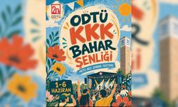 ODTÜ KKK Bahar Şenliği 1 Haziran’da başlıyor