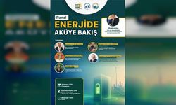 "Enerjide Aküye Bakış" başlıklı panel düzenlenecek