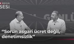 "Memleketi asgari ücret değil, denetimsizlik batırıyor"