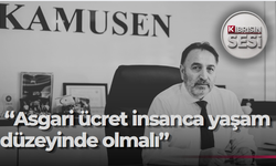 KAMUSEN Başkanı Atan’dan Asgari Ücret Saptama Komisyonu'na çağrı