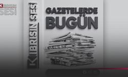 GAZETELERDE BUGÜN