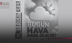 Bugün hava nasıl olacak?