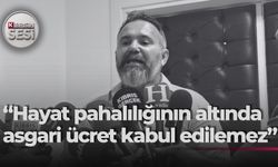 Bengihan: “Hayat pahalılığının altında asgari ücret kabul edilemez”