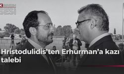 Hristodulidis, askeri bölgelerde kazı talebini Erhürman'a iletecek