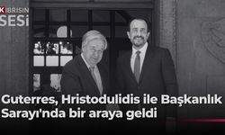 Guterres'in Kıbrıs temasları Hristodulidis görüşmesiyle başladı
