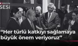 Guterres: Çözüm arayışına destek vermeye kararlıyız