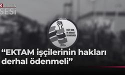 HAKSEN, EKTAM işçilerinin mücadelesine destek belirtti