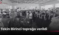 Birinci son yolculuğuna uğurlandı