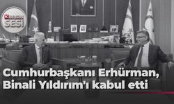 Binali Yıldırım'dan Cumhurbaşkanı Erhürman'a ziyaret