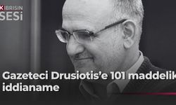 Drusiotis Davası Ağır Ceza’da: 101 Suçlama