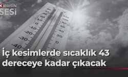Meteoroloji uyardı: Termometreler 43 dereceyi görecek