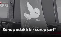 TDP: "5+1 zirvesi için oluşan uzlaşı önemli bir fırsat”