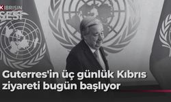 BM Genel Sekreteri Guterres bugün adaya geliyor