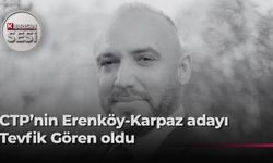 Tevfik Gören, CTP’nin Erenköy-Karpaz Belediyesi Başkan adayı oldu