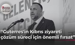 Zeki Çeler: Guterres’in ziyareti Kıbrıs’ta yeni sürecin en önemli aşamalarından biri olacak