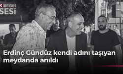 Erdinç Gündüz, adını taşıyan meydanda Sıla 4 şarkılarıyla anıldı