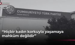 CTP Kadın Örgütü: Şiddetin sıradanlaşmasına izin vermeyeceğiz