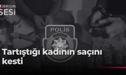 Girne’de tartıştığı kadının saçını makasla kesti
