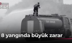 8 yangında 619 bin TL'lik zarar