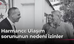 Harmancı: “Lefkoşa’daki toplu taşımacılık sorununun nedeni, geçmiş dönemde taşımacılık izinlerinin satılmasıdır”