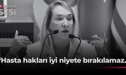 CTP’den hasta haklarına yasal güvence çağrısı.