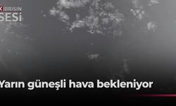 Bugün hava açık ve güneşli olacak