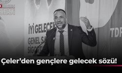 Çeler: “Gençleri bu ülkede tutacak, eğitimde ve istihdamda önünü açacağız!”