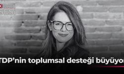 TDP’nin Toplumdaki Karşılığı Büyüyor