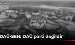 DAÜ-SEN: “DAÜ, bir parti veya parti örgütü değil”