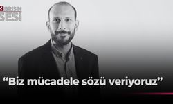 Ersoy: “Biz bir mücadele sözü veriyoruz”