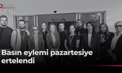 Basın örgütlerinin bugünkü eylemi pazartesi gününe ertelendi