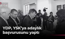 YDP, Milletvekilliği Erken Genel Seçimi için YSK’ya başvuruda bulundu