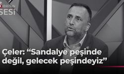 Çeler: “Sandalye Değil, Toplumun Geleceği Peşindeyiz”