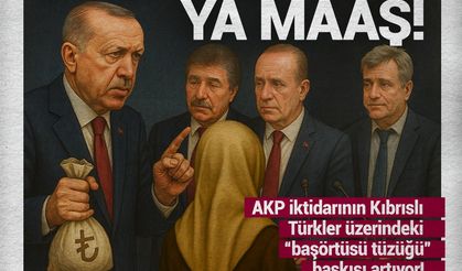 YA BAŞ ÖRTÜSÜ YA MAAŞ!
