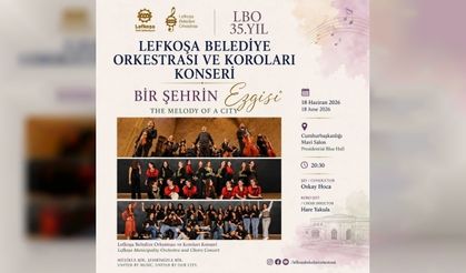 Lefkoşa Belediye Orkestrası Koroları sezonu “Bir Şehrin Ezgisi” konseriyle tamamlıyor