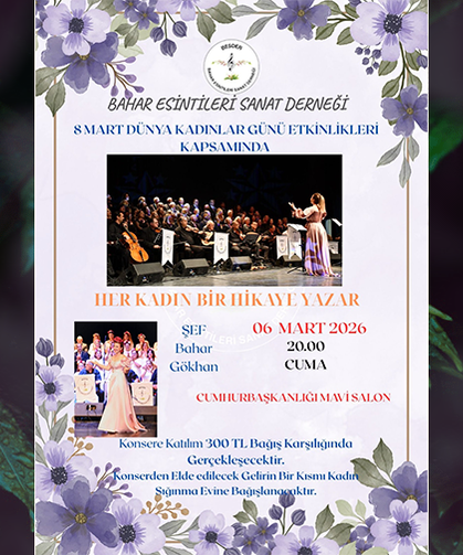 Bahar Esintileri Sanat Derneği “Her Kadın Bir Hikaye Yazar” konseri Cuma günü Cumhurbaşkanlığında