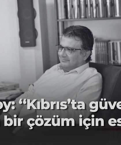 Akansoy'dan ''Güven'' reçetesi: Adım adım ilerlemeyle çözüm mümkün