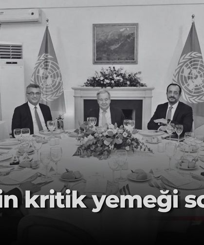 Erhürman, Guterres ve Hristodulidis’in bir araya geldiği akşam yemeği sona erdi