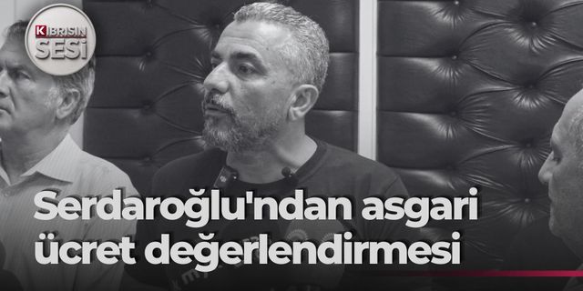 Serdaroğlu: "Yüzde 16,95 zafer değil, zamlar durdurulmalı"