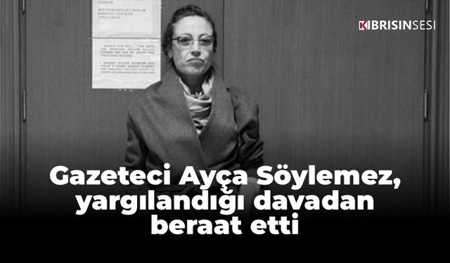 Gazeteci Ayça Söylemez, yargılandığı davadan beraat etti
