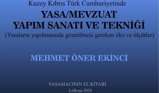 Hukukçu Mehmet Öner Ekinci’nin Yasa/Mevzuat Yapım Sanatı ve Tekniği kitabı yarın tanıtılıyor